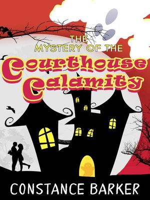 cover image of The Mystery of the Courthouse Calamity